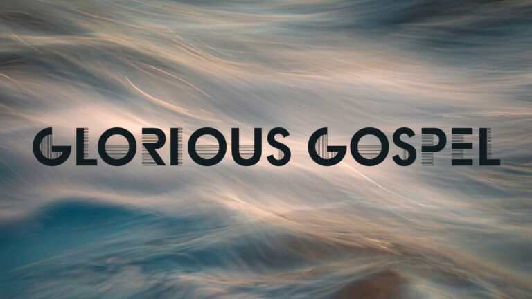 Glorious Gospel